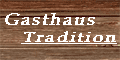 Gasthaus Tradition